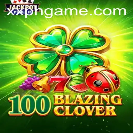 Unveiling the Thrill of 100BlazingClover: A Captivating Gaming Experience for Enthusiasts