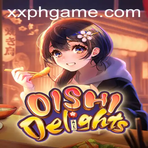 OishiDelights: Explore the Flavorful World of Gaming with XXPH